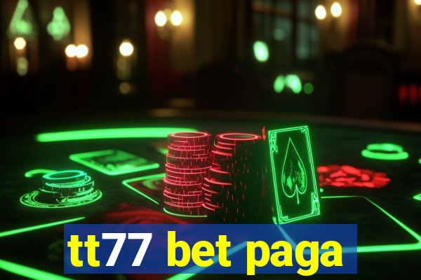 tt77 bet paga